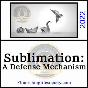 Sublimation: A Defense Mechanism. A Flourishing Life Society article image link