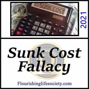 Sunk Cost Fallacy. Psychological Definitions. A Flourishing Life Society article link 