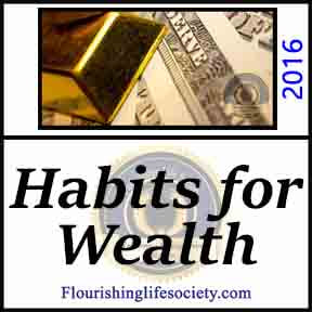 Ten Basic Financial Habits Necessary For Wealth. A Flourishing Life Society article link