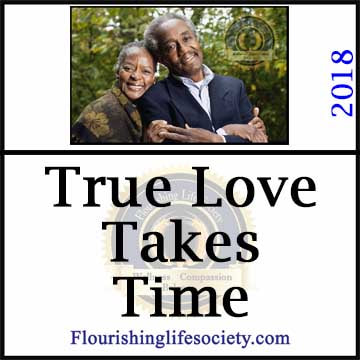 Internal Link. True Love takes Time: True love matures into trust, where both partners contribute to the well-being of the other.