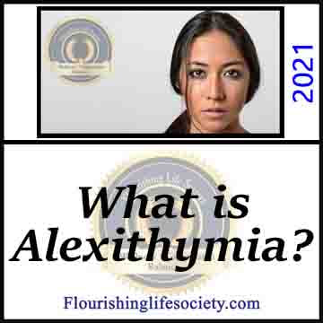 Alexithymia. A Psychology Definition. A Flourishing Life Society article link
