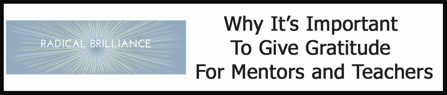 External Link:  Why It’s Important To Give Gratitude For Mentors and Teachers